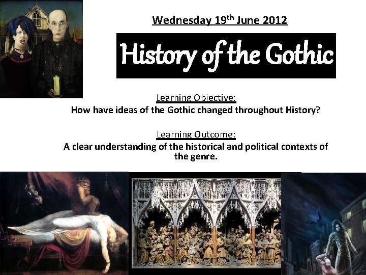 Wednesday 19 th June 2012 History of the