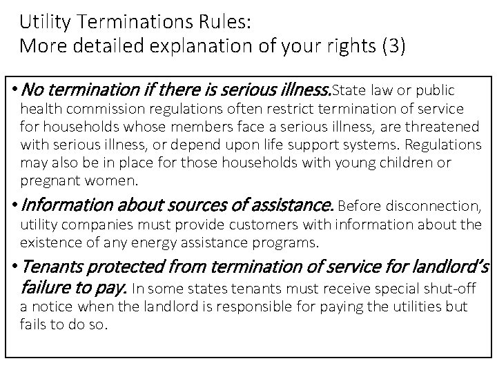 Utility Terminations Rules: More detailed explanation of your rights (3) • No termination if