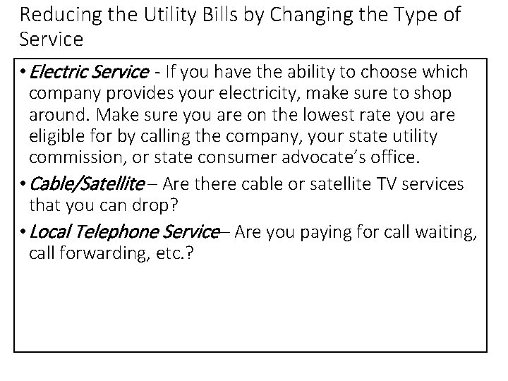 Reducing the Utility Bills by Changing the Type of Service • Electric Service -