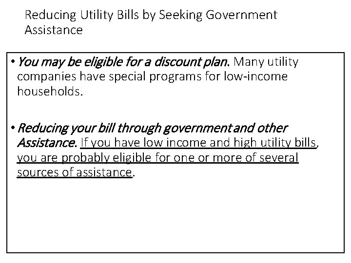 Reducing Utility Bills by Seeking Government Assistance • You may be eligible for a