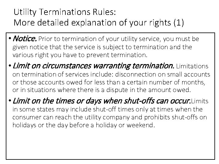 Utility Terminations Rules: More detailed explanation of your rights (1) • Notice. Prior to