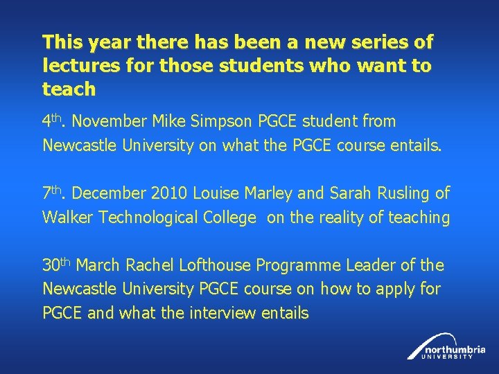 This year there has been a new series of lectures for those students who