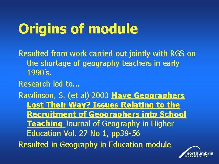 Origins of module Resulted from work carried out jointly with RGS on the shortage