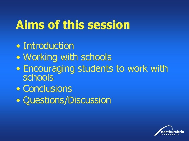 Aims of this session • Introduction • Working with schools • Encouraging students to