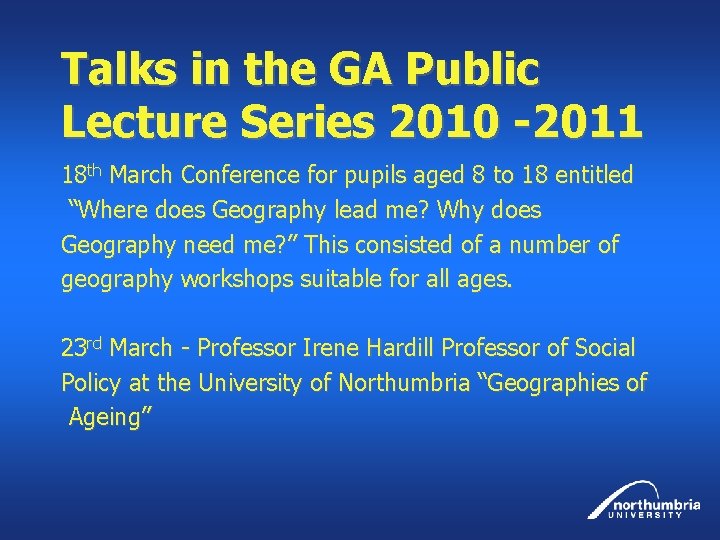 Talks in the GA Public Lecture Series 2010 -2011 18 th March Conference for