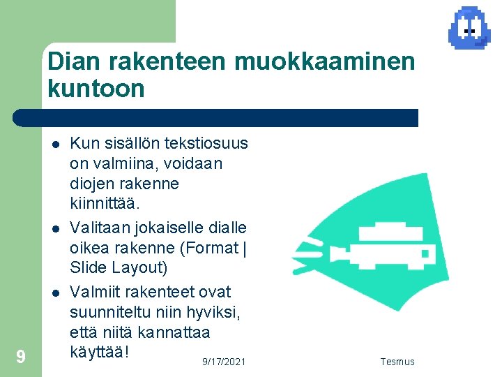 Dian rakenteen muokkaaminen kuntoon l l l 9 Kun sisällön tekstiosuus on valmiina, voidaan