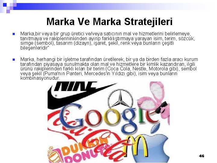 Marka Ve Marka Stratejileri n Marka, bir veya bir grup üretici ve/veya satıcının mal