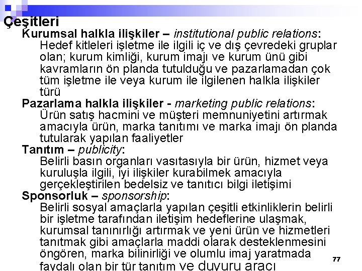 Çeşitleri Kurumsal halkla ilişkiler – institutional public relations: Hedef kitleleri işletme ilgili iç ve