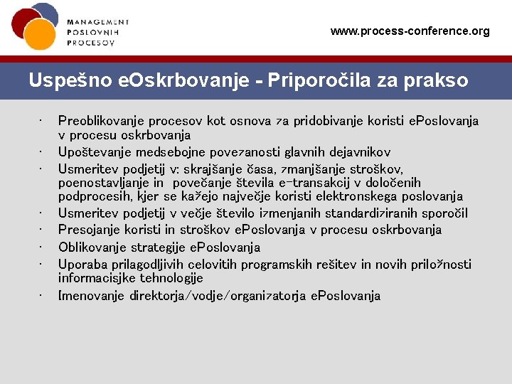 www. process-conference. org Uspešno e. Oskrbovanje - Priporočila za prakso • • Preoblikovanje procesov