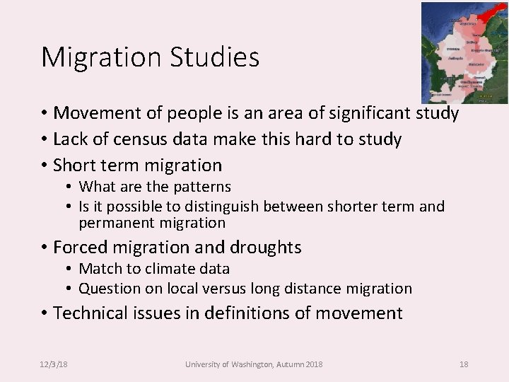 Migration Studies • Movement of people is an area of significant study • Lack