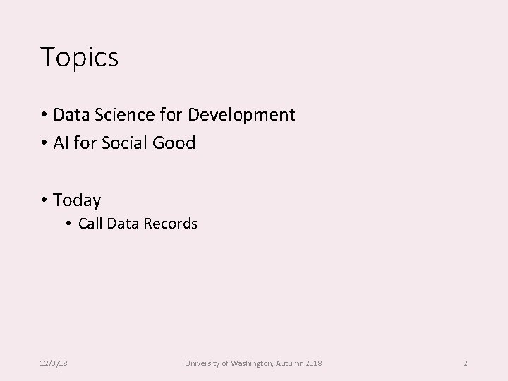 Topics • Data Science for Development • AI for Social Good • Today •