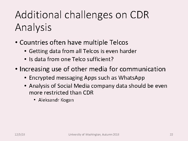 Additional challenges on CDR Analysis • Countries often have multiple Telcos • Getting data