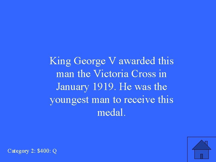 King George V awarded this man the Victoria Cross in January 1919. He was