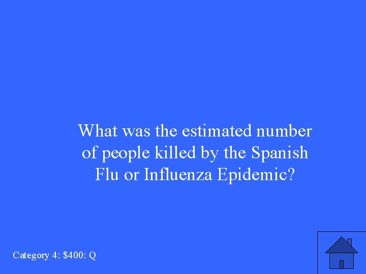 What was the estimated number of people killed by the Spanish Flu or Influenza