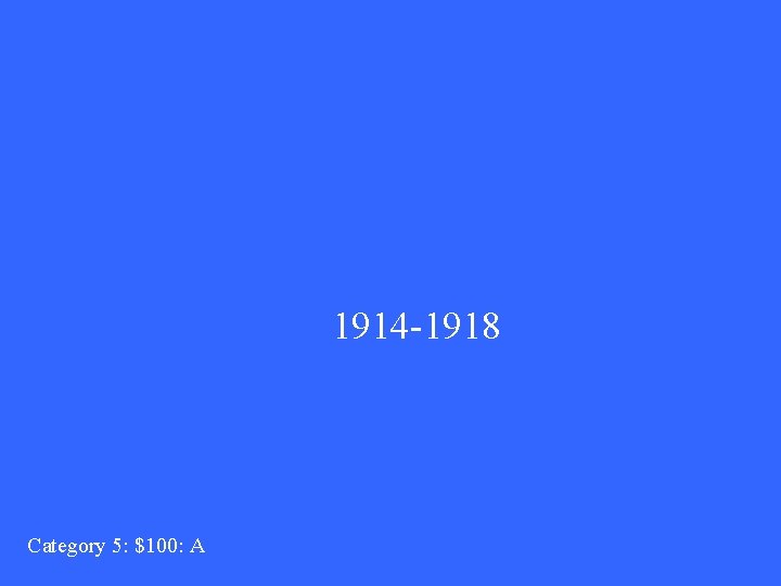 1914 -1918 Category 5: $100: A 