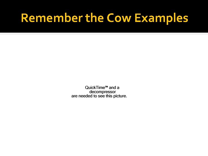 Remember the Cow Examples 