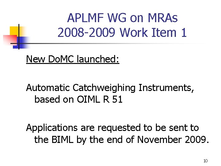 APLMF WG on MRAs 2008 -2009 Work Item 1 New Do. MC launched: Automatic APLMF WG on MRAs 2008 -2009 Work Item 1 New Do. MC launched: Automatic