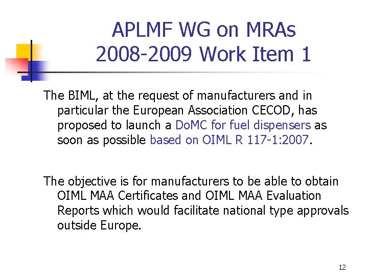 APLMF WG on MRAs 2008 -2009 Work Item 1 The BIML, at the request
