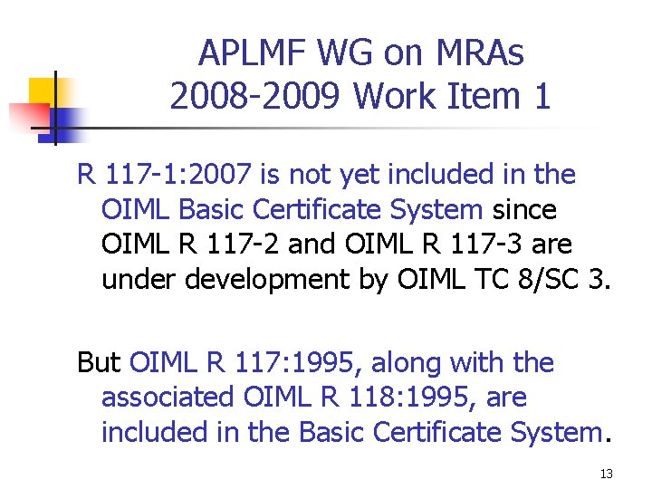 APLMF WG on MRAs 2008 -2009 Work Item 1 R 117 -1: 2007 is
