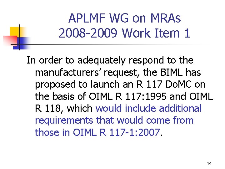 APLMF WG on MRAs 2008 -2009 Work Item 1 In order to adequately respond APLMF WG on MRAs 2008 -2009 Work Item 1 In order to adequately respond