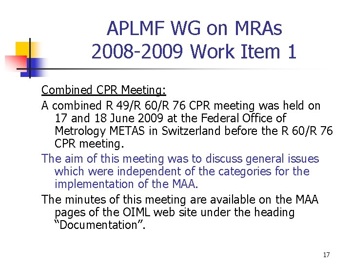APLMF WG on MRAs 2008 -2009 Work Item 1 Combined CPR Meeting: A combined
