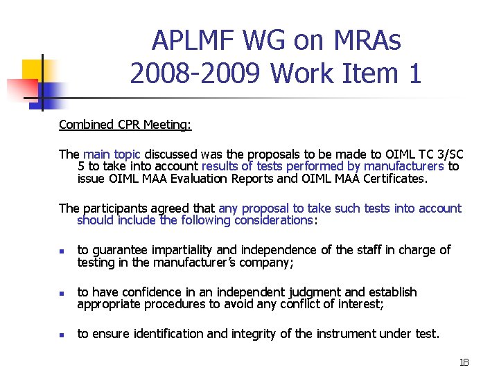 APLMF WG on MRAs 2008 -2009 Work Item 1 Combined CPR Meeting: The main