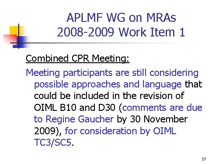 APLMF WG on MRAs 2008 -2009 Work Item 1 Combined CPR Meeting: Meeting participants