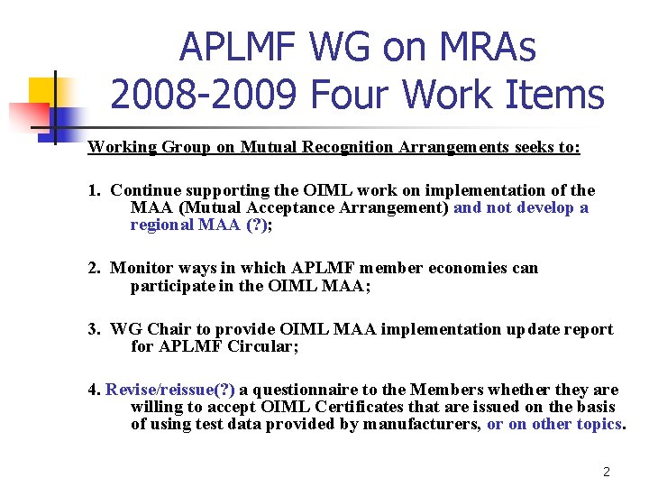 APLMF WG on MRAs 2008 -2009 Four Work Items Working Group on Mutual Recognition