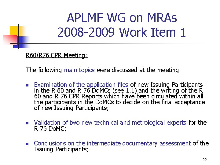 APLMF WG on MRAs 2008 -2009 Work Item 1 R 60/R 76 CPR Meeting: APLMF WG on MRAs 2008 -2009 Work Item 1 R 60/R 76 CPR Meeting: