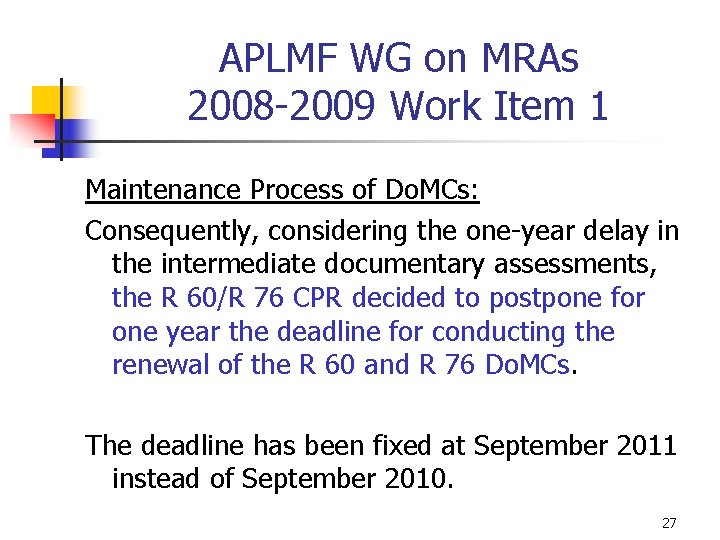APLMF WG on MRAs 2008 -2009 Work Item 1 Maintenance Process of Do. MCs: APLMF WG on MRAs 2008 -2009 Work Item 1 Maintenance Process of Do. MCs: