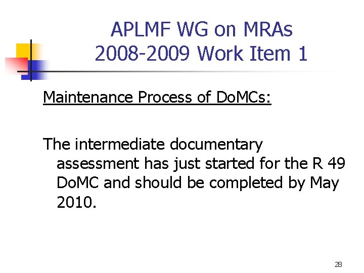 APLMF WG on MRAs 2008 -2009 Work Item 1 Maintenance Process of Do. MCs: APLMF WG on MRAs 2008 -2009 Work Item 1 Maintenance Process of Do. MCs: