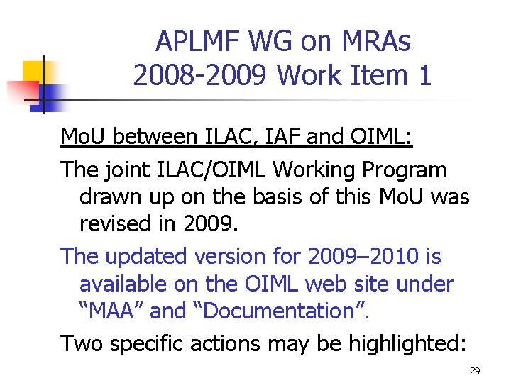 APLMF WG on MRAs 2008 -2009 Work Item 1 Mo. U between ILAC, IAF