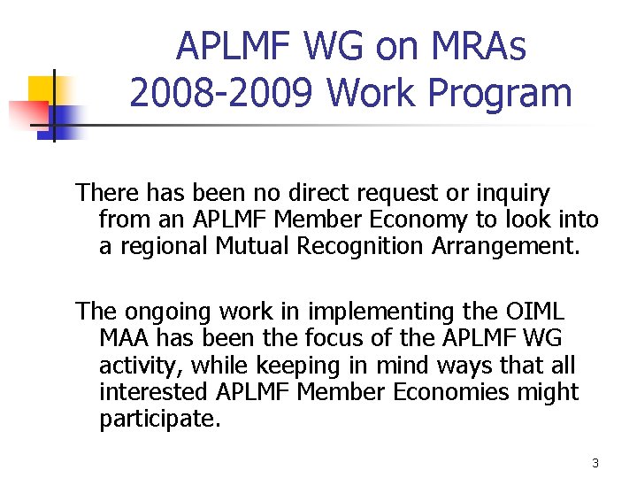 APLMF WG on MRAs 2008 -2009 Work Program There has been no direct request