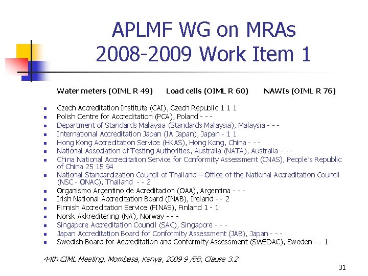 APLMF WG on MRAs 2008 -2009 Work Item 1 Water meters (OIML R 49)