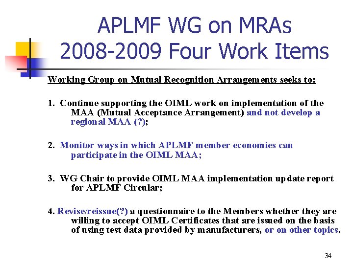 APLMF WG on MRAs 2008 -2009 Four Work Items Working Group on Mutual Recognition