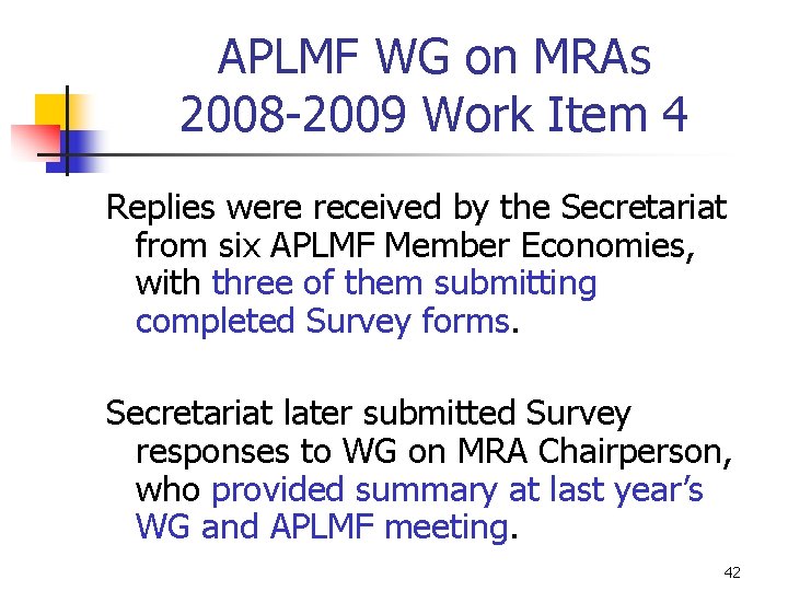 APLMF WG on MRAs 2008 -2009 Work Item 4 Replies were received by the