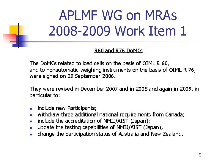 APLMF WG on MRAs 2008 -2009 Work Item 1 R 60 and R 76 APLMF WG on MRAs 2008 -2009 Work Item 1 R 60 and R 76