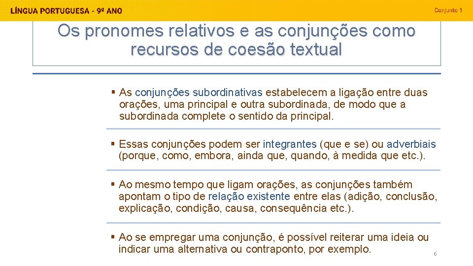 Os pronomes relativos e as conjunções como recursos de coesão textual § As conjunções