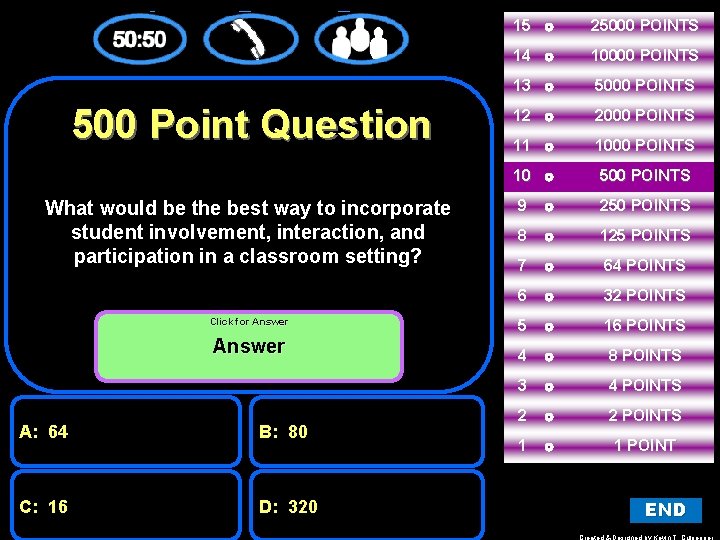 50: 50 500 Point Question What would be the best way to incorporate student