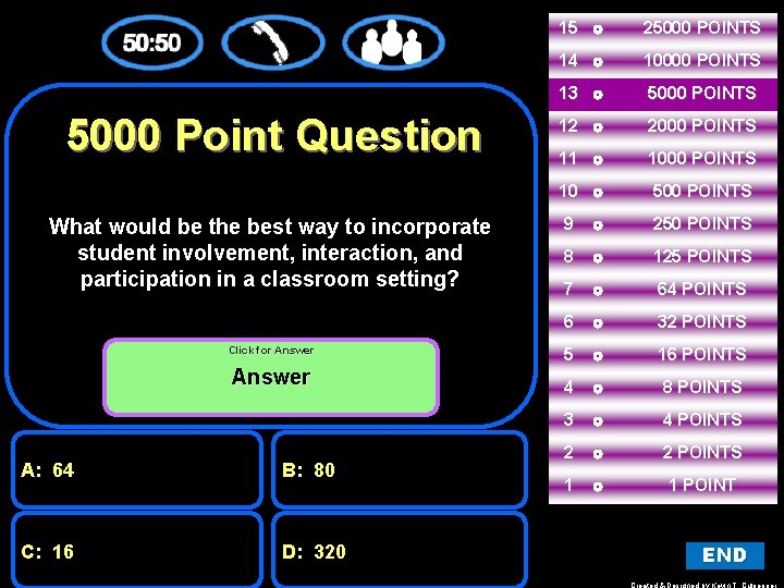 5000 Point Question What would be the best way to incorporate student involvement, interaction,