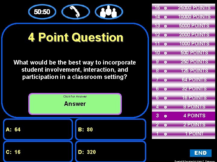 4 Point Question What would be the best way to incorporate student involvement, interaction,