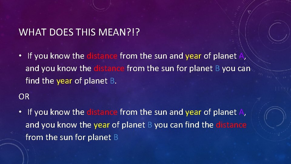 WHAT DOES THIS MEAN? !? • If you know the distance from the sun