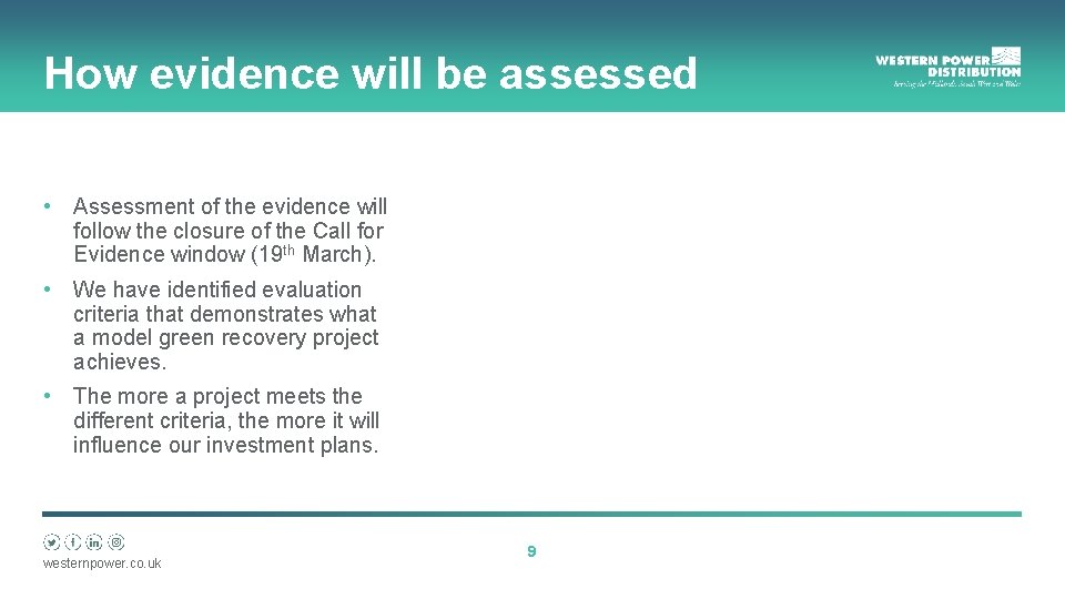 How evidence will be assessed • Assessment of the evidence will follow the closure