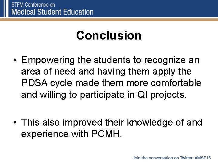 Conclusion • Empowering the students to recognize an area of need and having them