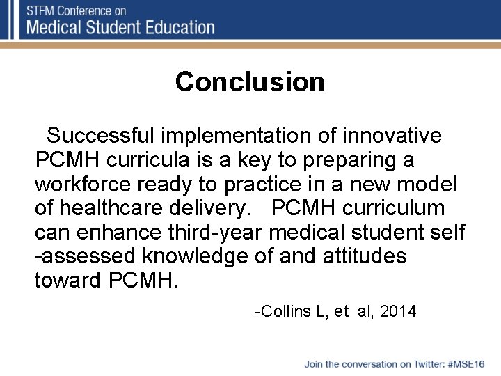 Conclusion Successful implementation of innovative PCMH curricula is a key to preparing a workforce
