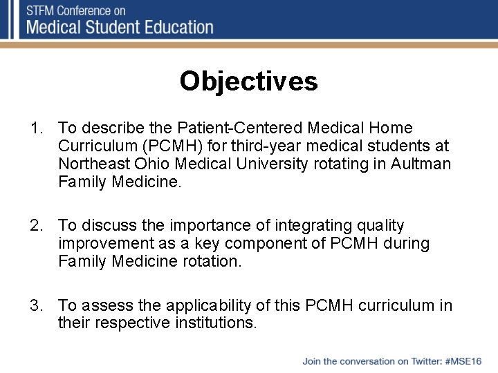 Objectives 1. To describe the Patient-Centered Medical Home Curriculum (PCMH) for third-year medical students