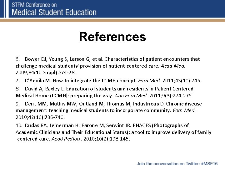 References 6. Bower DJ, Young S, Larson G, et al. Characteristics of patient encounters