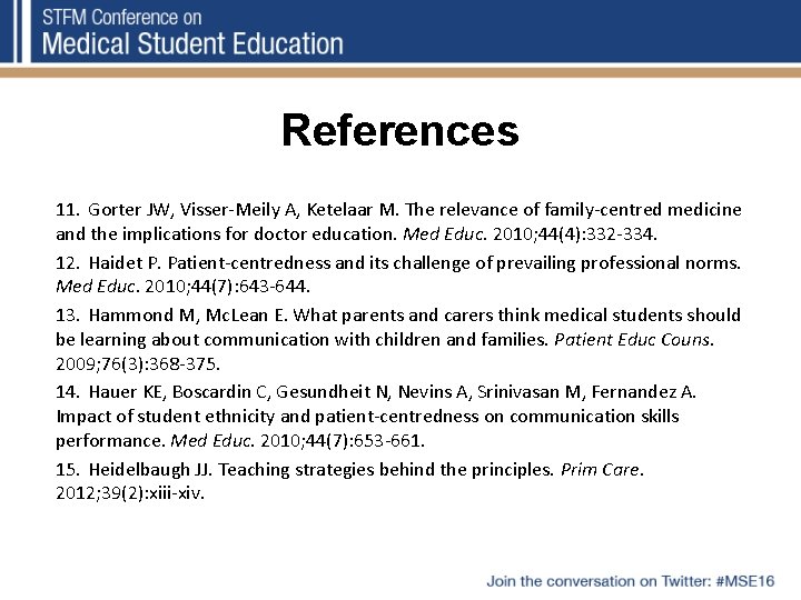 References 11. Gorter JW, Visser-Meily A, Ketelaar M. The relevance of family-centred medicine and