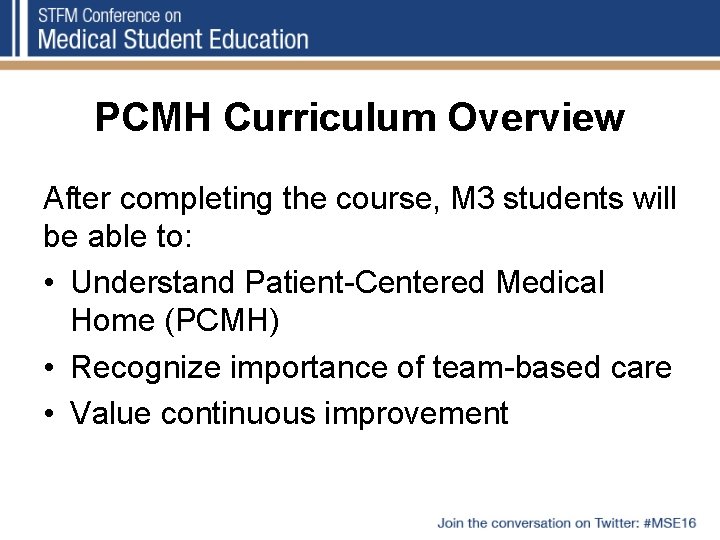 PCMH Curriculum Overview After completing the course, M 3 students will be able to: