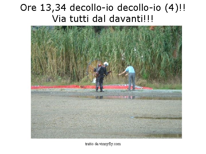 Ore 13, 34 decollo-io (4)!! Via tutti dal davanti!!! tratto da vinnyfly. com 